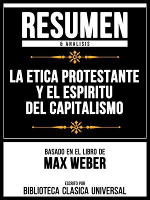 cover image of Resumen & Analisis--La Etica Protestante Y El Espiritu Del Capitalismo--Basado En El Libro De Max Weber